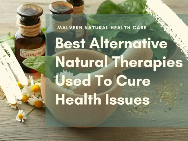 Best Alternative Natural Therapies Used To Cure Health Issues