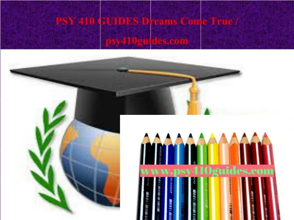 PSY 410 GUIDES Dreams Come True / psy410guides.com