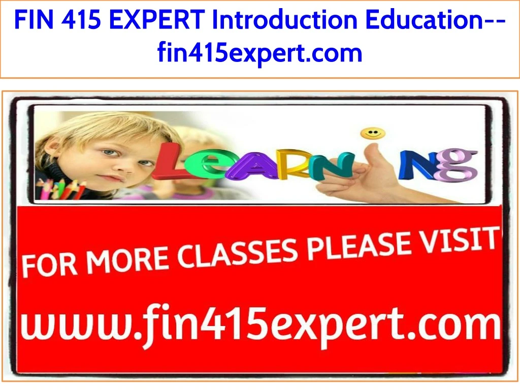 fin 415 expert introduction education