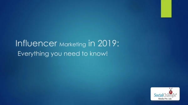 Influencer Marketing in 2019: Everything you need to know!