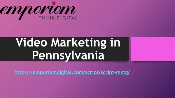 Video Marketing in Pennsylvania-Emporiomdigital