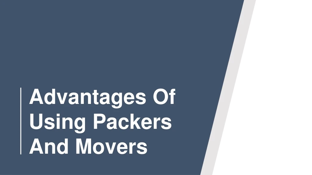 advantages of using packers and movers