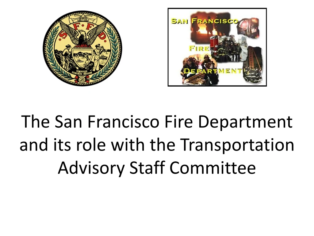 the san francisco fire department and its role with the transportation advisory staff committee