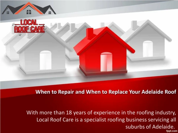 When to Repair and When to Replace Your Adelaide Roof