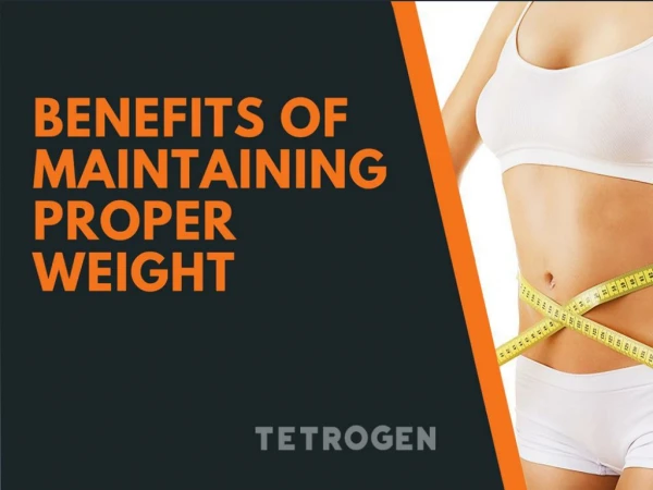 Benefits Of Maintaining Proper Weight