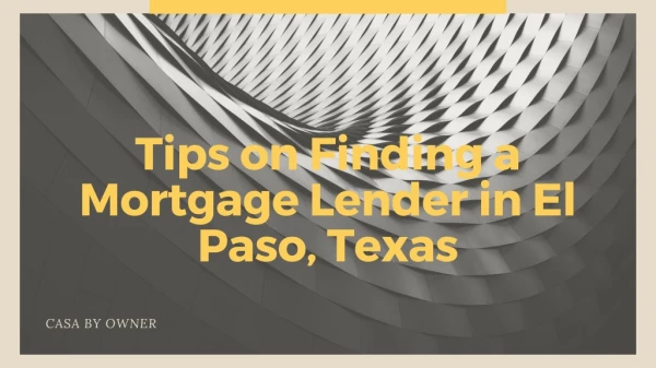 Tips on Finding a Mortgage Lender in El Paso, Texas