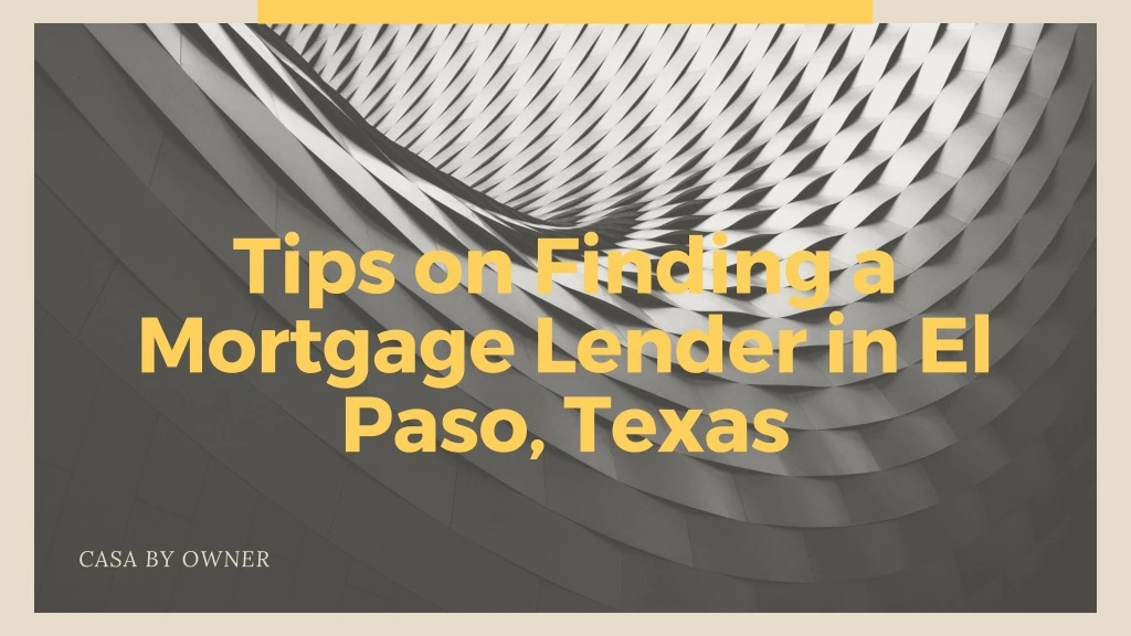 tips on finding a mortgage lender in el paso texas