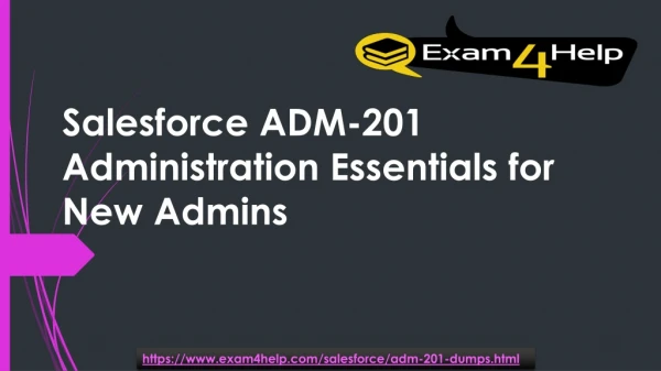 Prepare Salesforce ADM-201 by Exam4Help.com Specialist Planned Study Material
