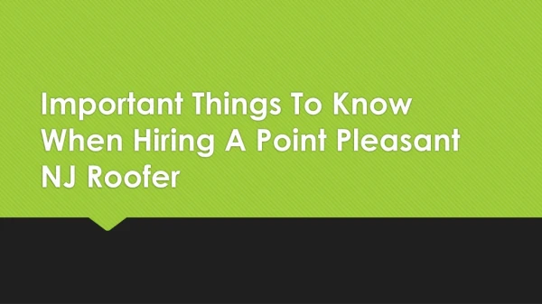 Important Things To Know When Hiring A Point Pleasant NJ Roofer