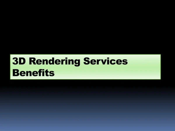 3D Rendering Services Benefits