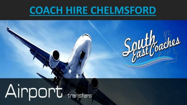 Coach Hire Chelmsford - Bus Tours, Trips & Holidays
