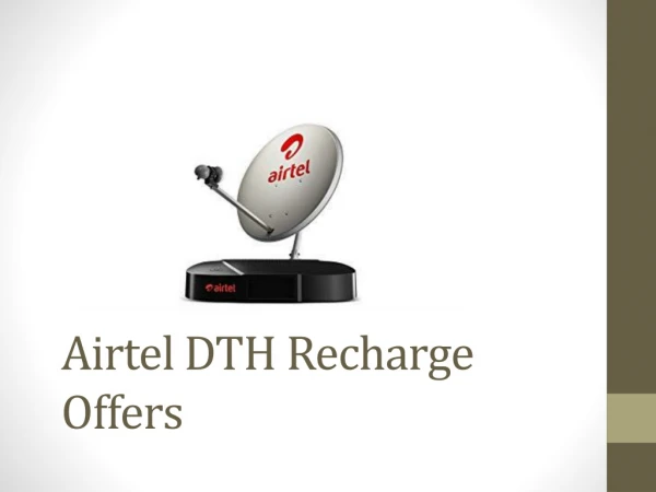 Get done you Airtel DTH recharge now