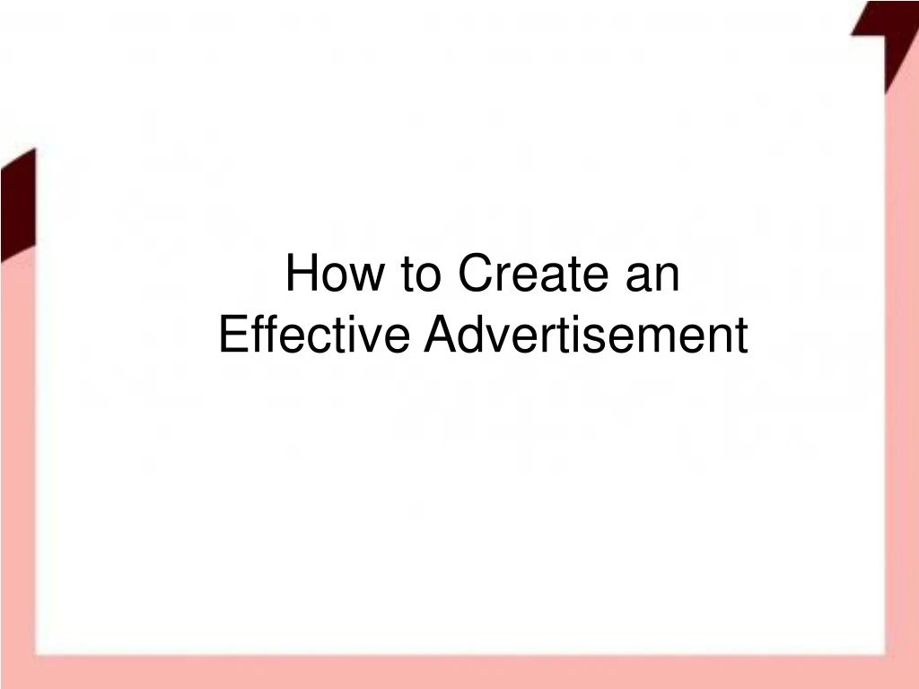 how to c reate an e ffective a dvertisement
