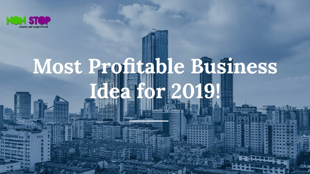 most profitable business idea for 2019