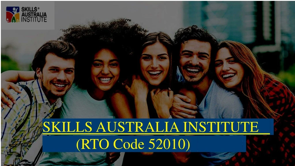 skills australia institute rto code 52010