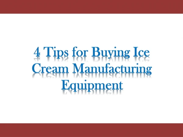 4 Tips for Buying Ice Cream Manufacturing Equipment