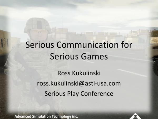 "Serious Communication for Serious Games" By Ross Kukulinski- Serious Play Conference 2012