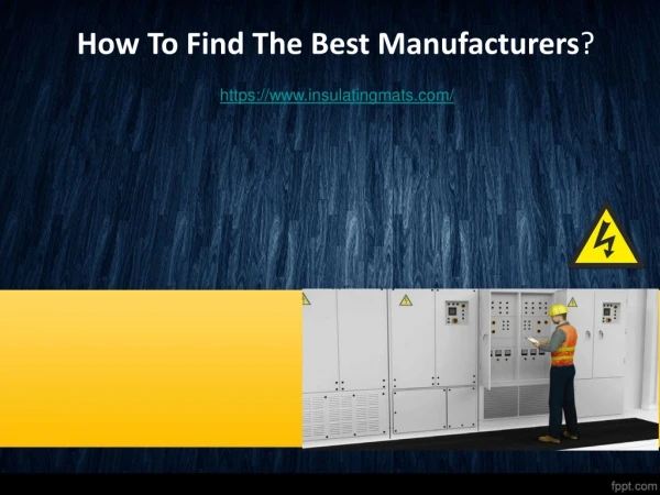 How To Find The Best Manufacturers?