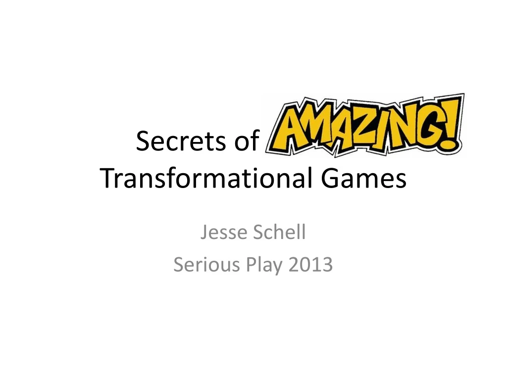 secrets of amazing transformational games