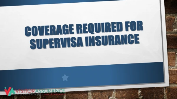 Coverage Required For Supervisa Insurance