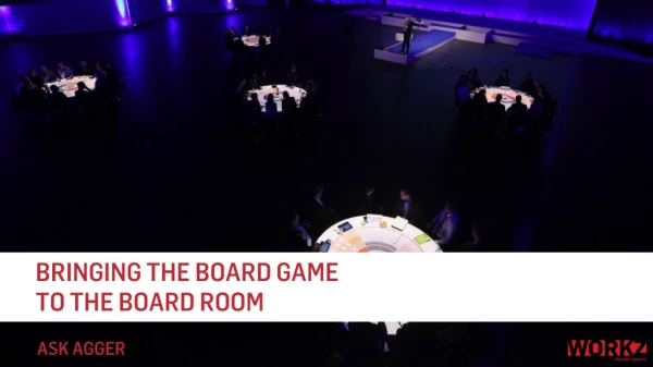 Ask Agger - Bringing the Board Game to the Board Room