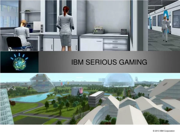 Porter Stowell - IBM Serious Gaming: Taking Advantage of the Serious Opportunity