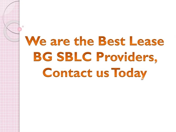 We are the Best Lease BG SBLC Providers, Contact us Today