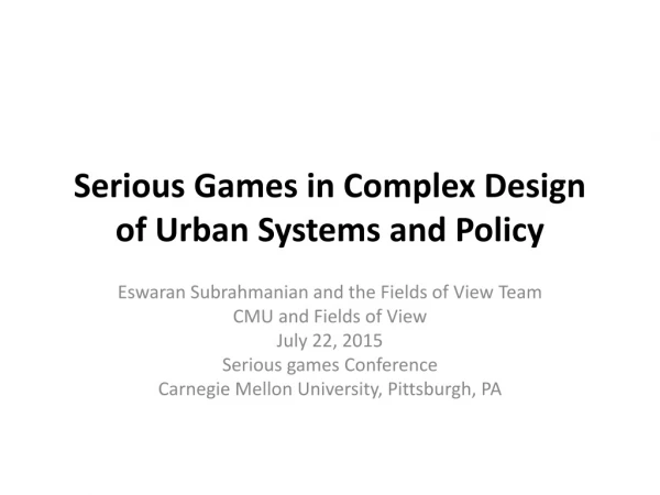 Eswaran Subrahmanian - Serious Games in Complex Design of Urban Systems and Policy
