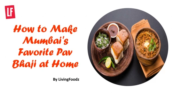 How to Make Mumbai's Favourite Pav Bhaji at Home