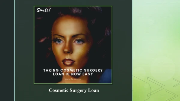 Cosmetic Surgery Loan - Challenge Yourself To Higher Standards