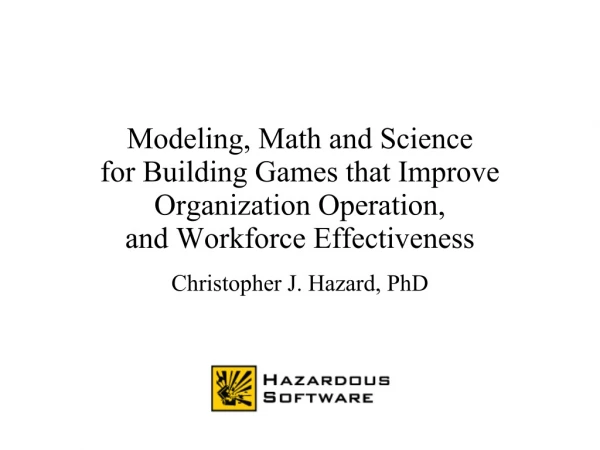 Chris Hazard - Modeling, Math and Science for Building Strategic Serious Games