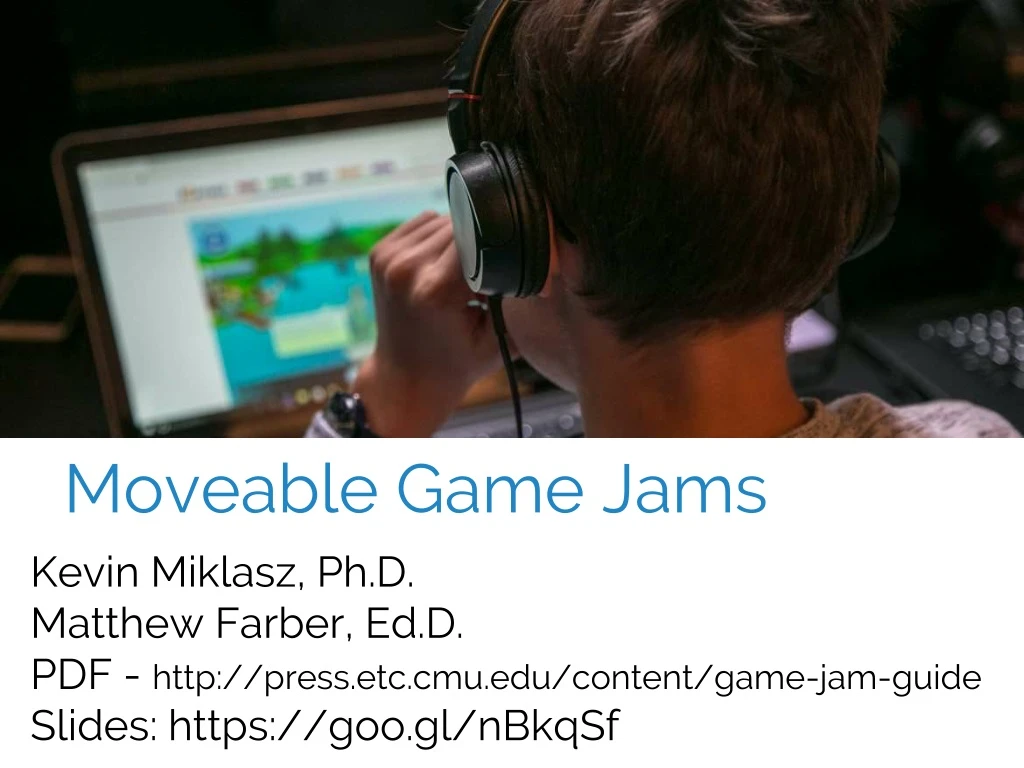 moveable game jams kevin miklasz ph d matthew