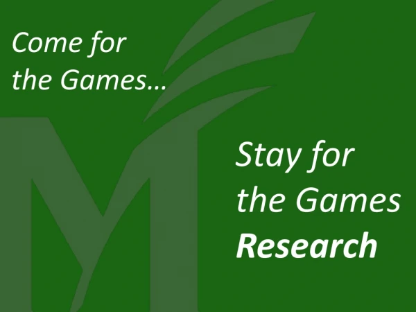Come for the Games; Stay for the Games Research: Undergraduate Games Research