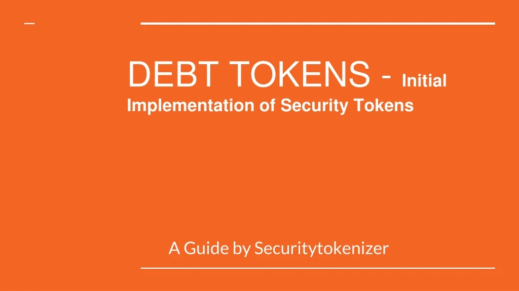 debt tokens initial implementation of security tokens