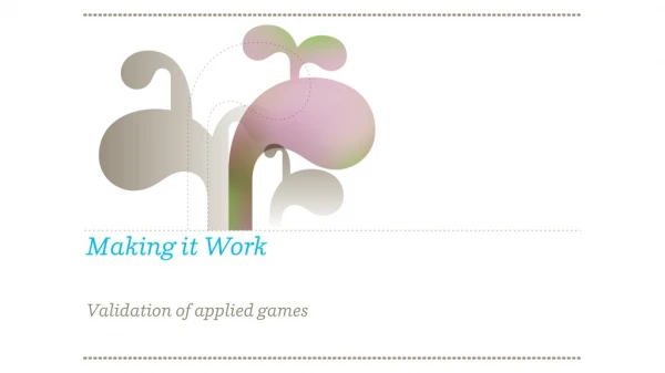 Make it work: Validation of applied games.