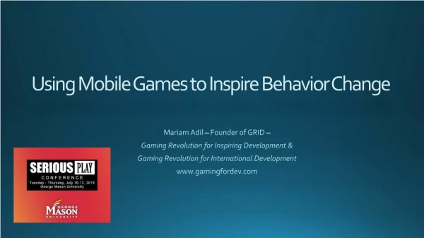 Using Mobile Games to Inspire Meaningful Behavior Change