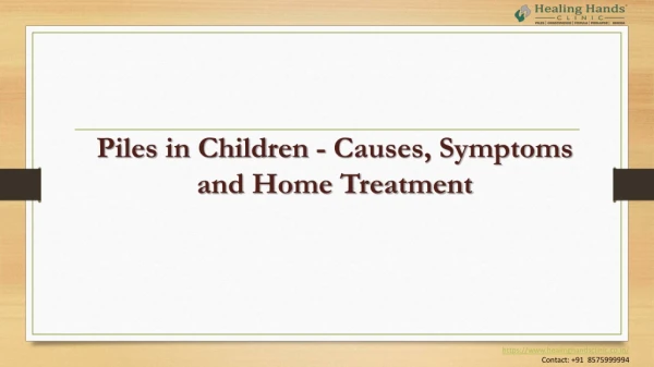 PPT - Piles in Children Causes Symptoms, and Age-Appropriate Treatment ...