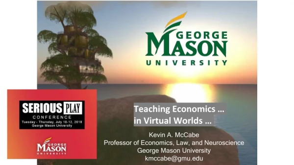 Teaching Economics in Virtual Worlds from High School to College Graduate