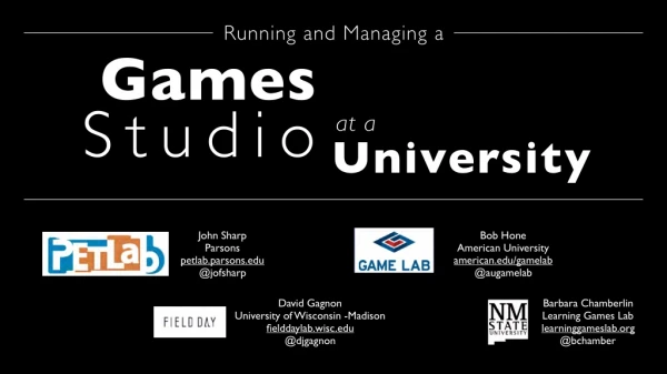 Running and Managing a Games Studio at a University