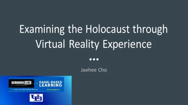 Examining the Holocaust through Interactive Storytelling and Virtual Reality - Jaehee Cho, Creative Director, Stitchbrid