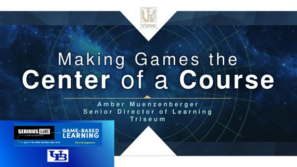 I Can Really Get College Credit for Playing Games? - Amber Muenzenberger, Director of Learning, Triseum