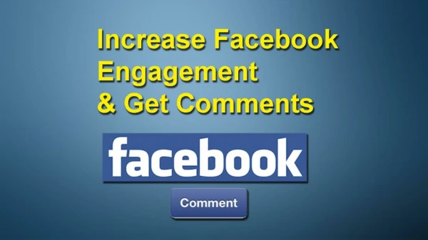 8 Tactics To Increase Facebook Engagement & Get Comments