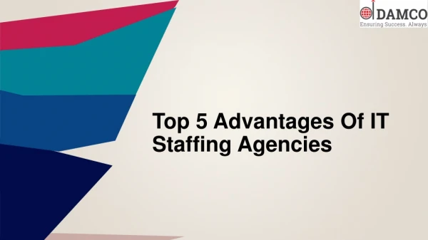 Top 5 Advantages Of IT Staffing Agencies