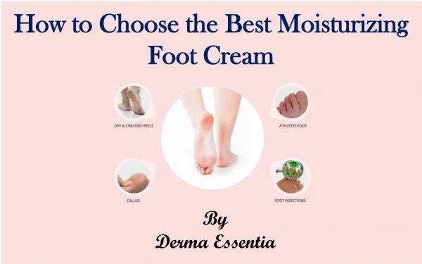 How to Choose the Best Moisturizing Foot Cream