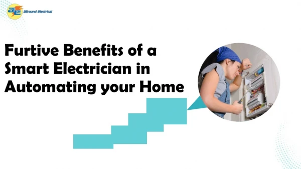 Furtive Benefits of a Smart Electrician in Automating your Home