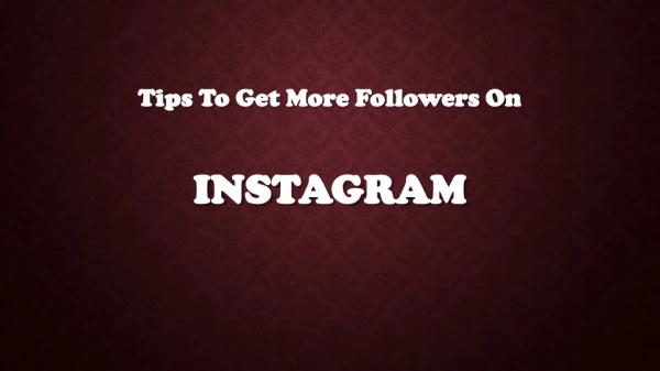 Tip To Get More Followers On Instagram