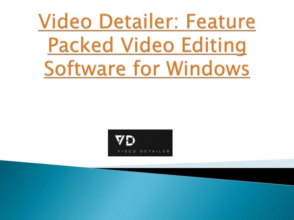 Video Detailer: Feature Packed Video Editing Software for Windows