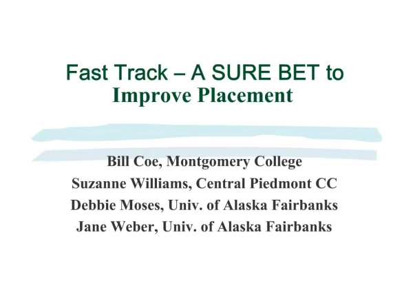 Fast Track A SURE BET to Improve Placement