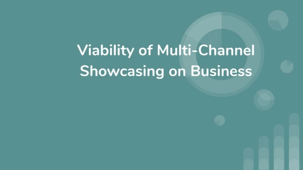 Viability of Multi-Channel Showcasing on Business