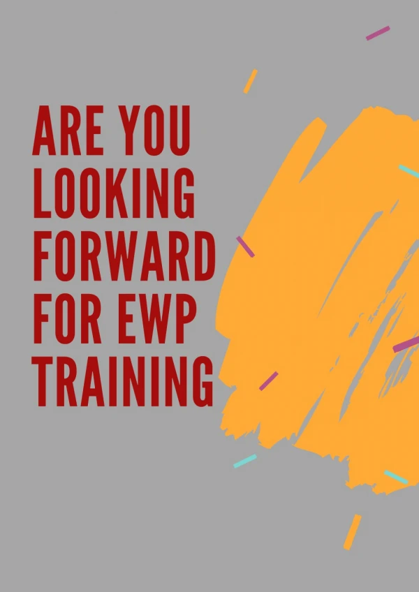 Are You Looking Forward For EWP Training
